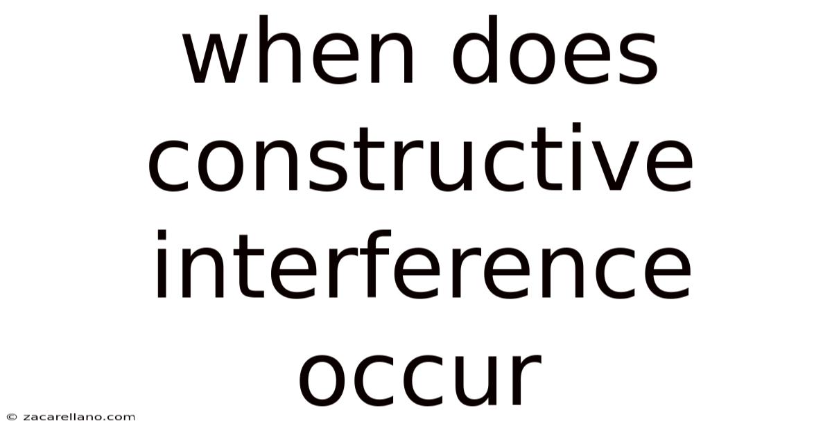 When Does Constructive Interference Occur