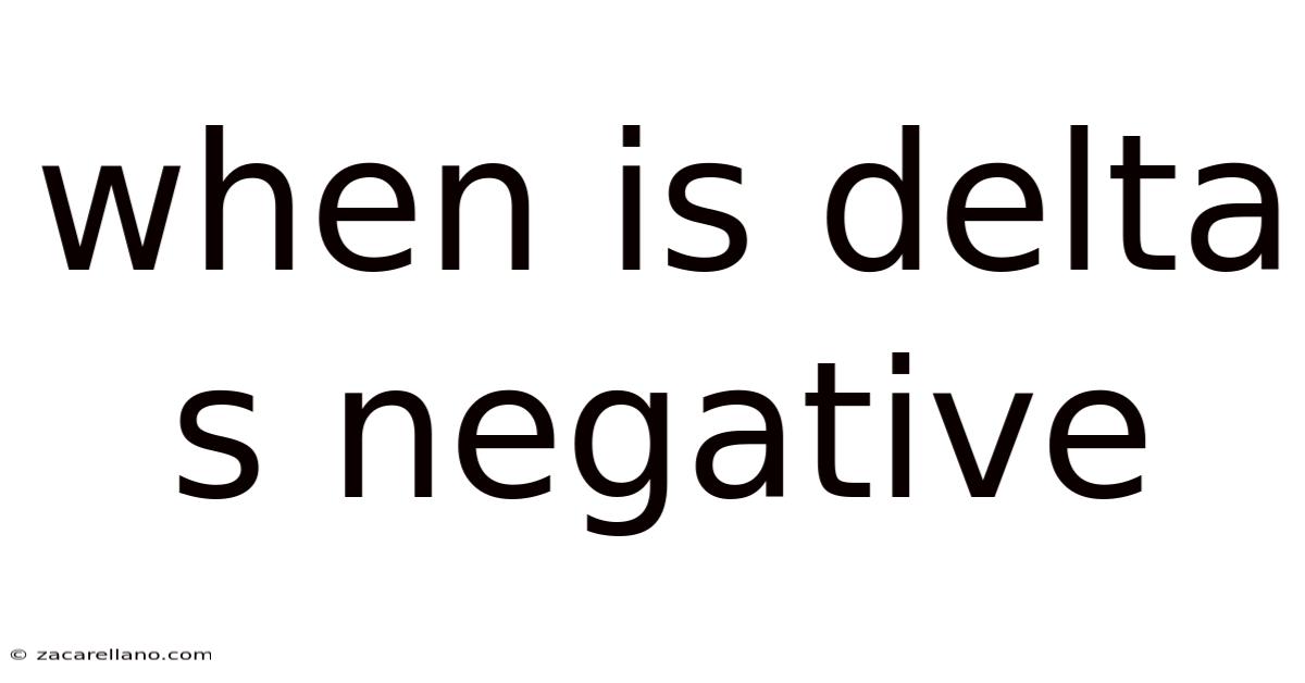When Is Delta S Negative