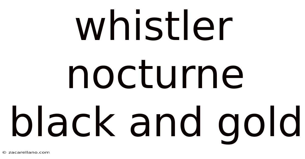 Whistler Nocturne Black And Gold