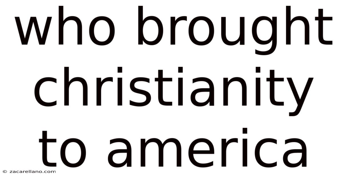 Who Brought Christianity To America