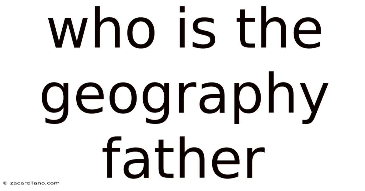 Who Is The Geography Father