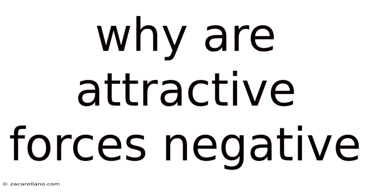 Why Are Attractive Forces Negative