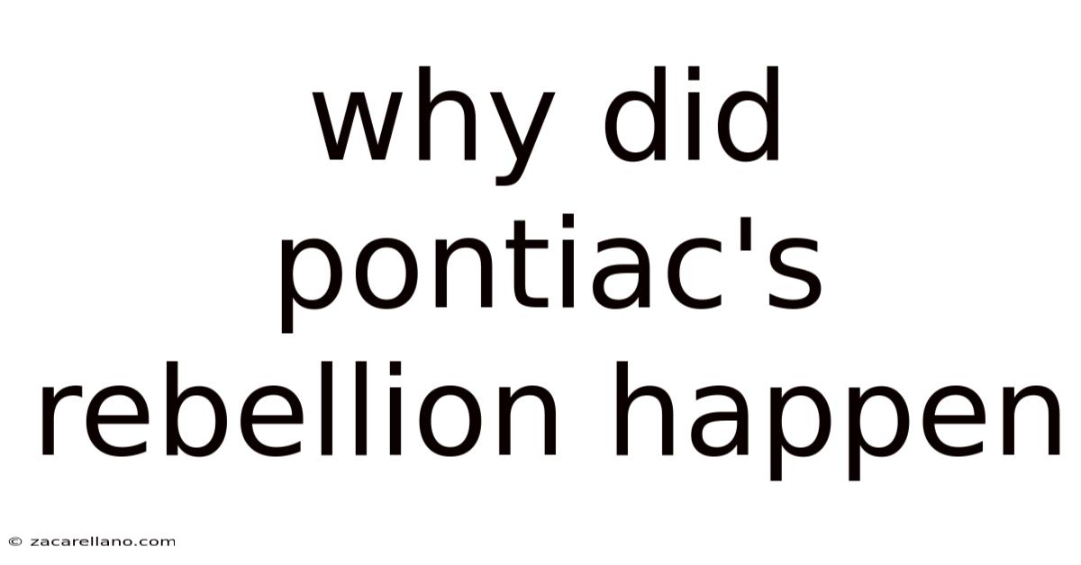 Why Did Pontiac's Rebellion Happen