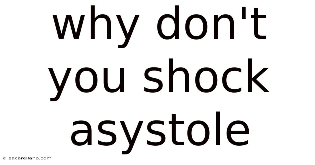 Why Don't You Shock Asystole