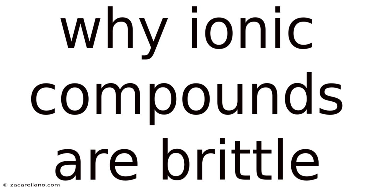 Why Ionic Compounds Are Brittle