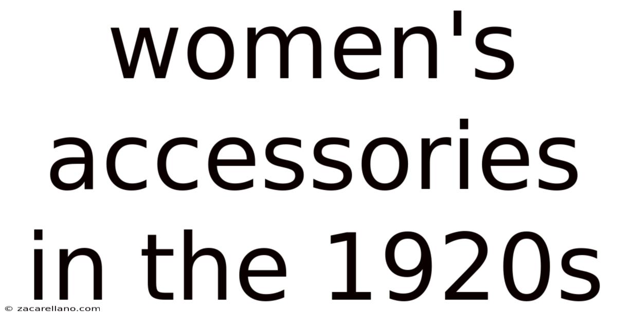 Women's Accessories In The 1920s