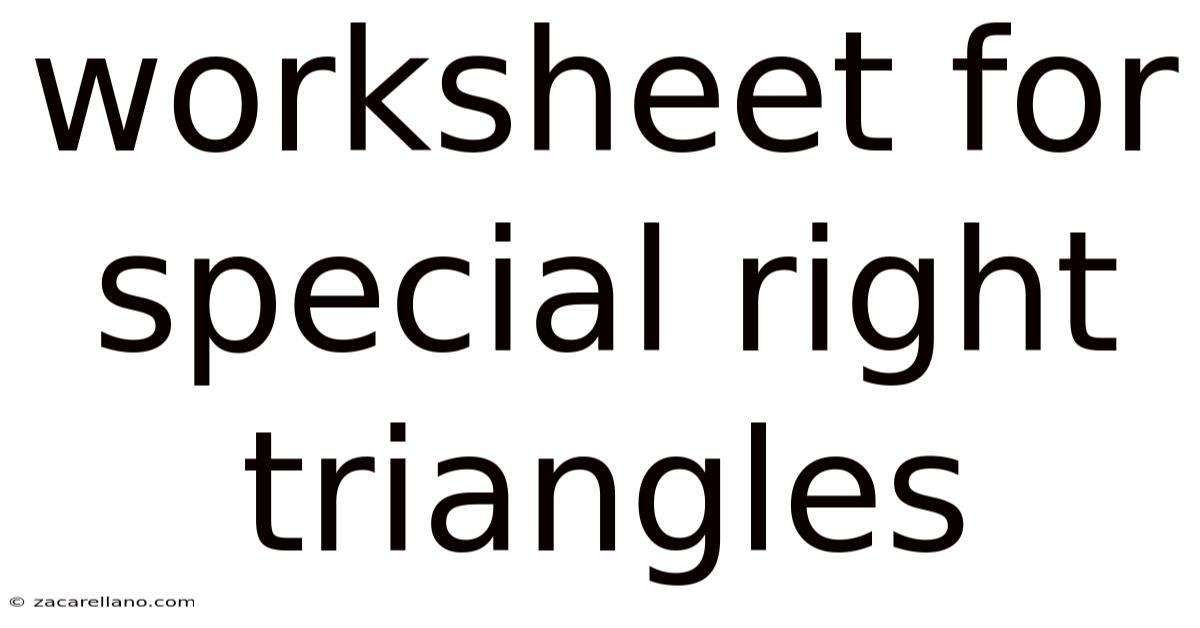Worksheet For Special Right Triangles
