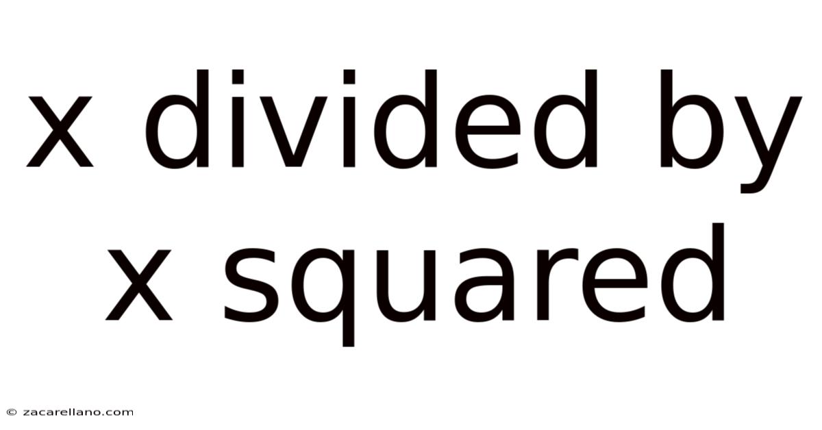 X Divided By X Squared