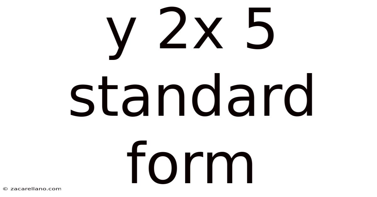 Y 2x 5 Standard Form