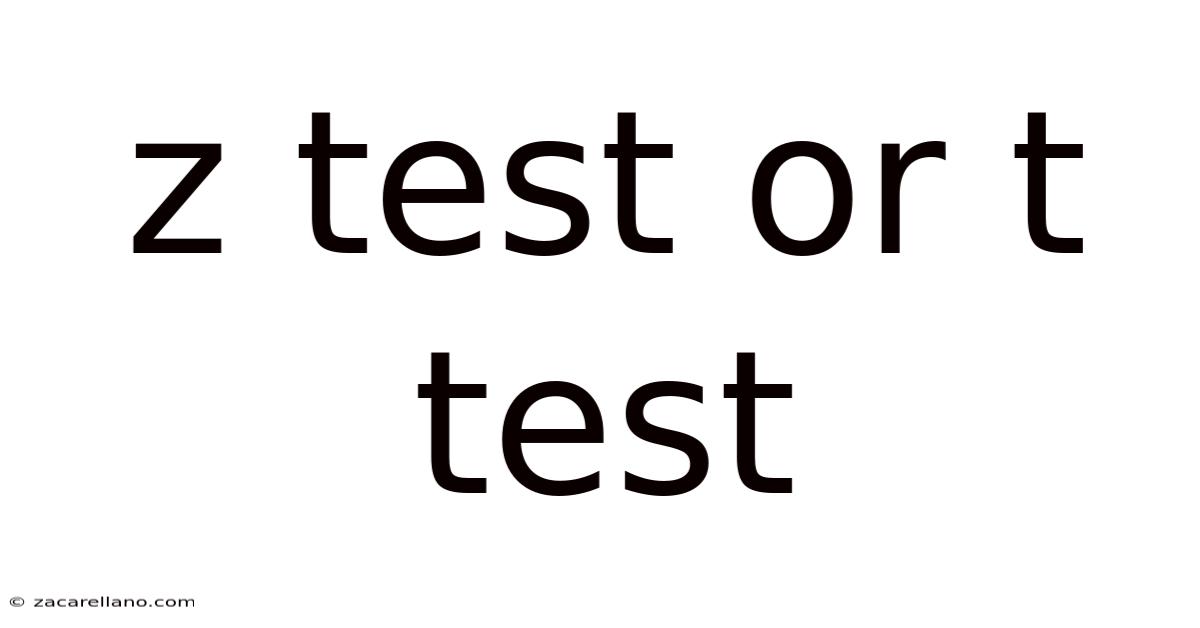 Z Test Or T Test